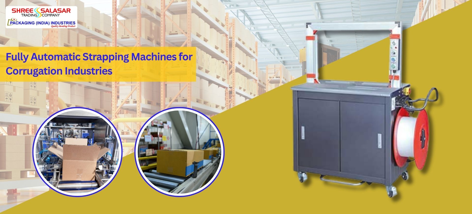 Fully automatic strapping machine for corrugated box packaging in a corrugation industry